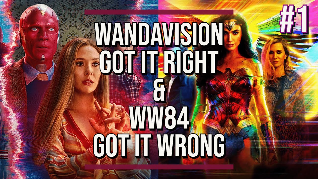 Where Wandavision Got It Right & WW84 Got It Wrong