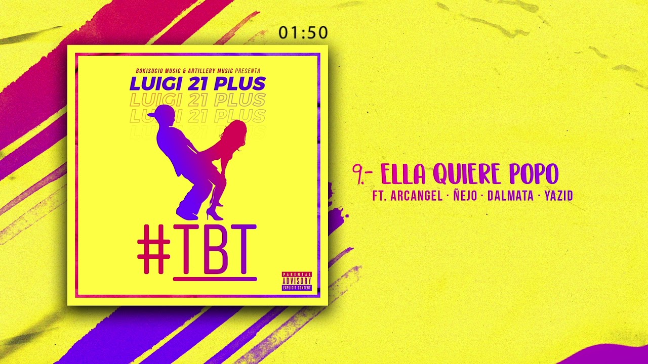 Luigi 21 Plus, Arcangel, Yazid, Ñejo & Dalmata - Ella Quiere Popo (Audio) | #TBT Album