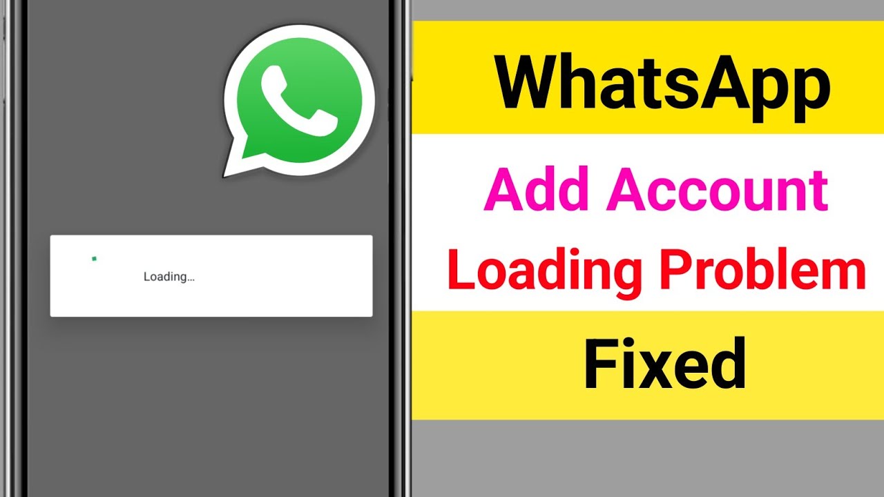 Fix WhatsApp Add Account Loading Problem || Add Account Loading Problem On WhatsApp