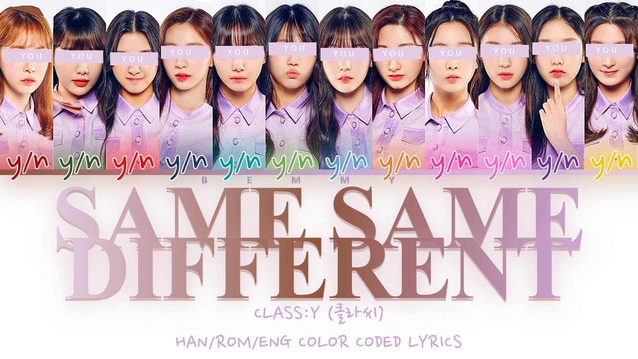 Your Girlgroup (12 members) - Same Same Different [CLASS:Y] [Color Coded Lyrics HAN/ROM/ENG]