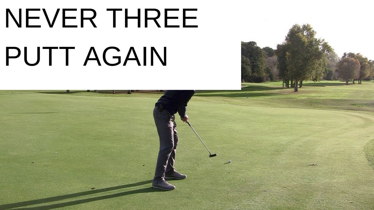 NEVER 3 PUTT AGAIN