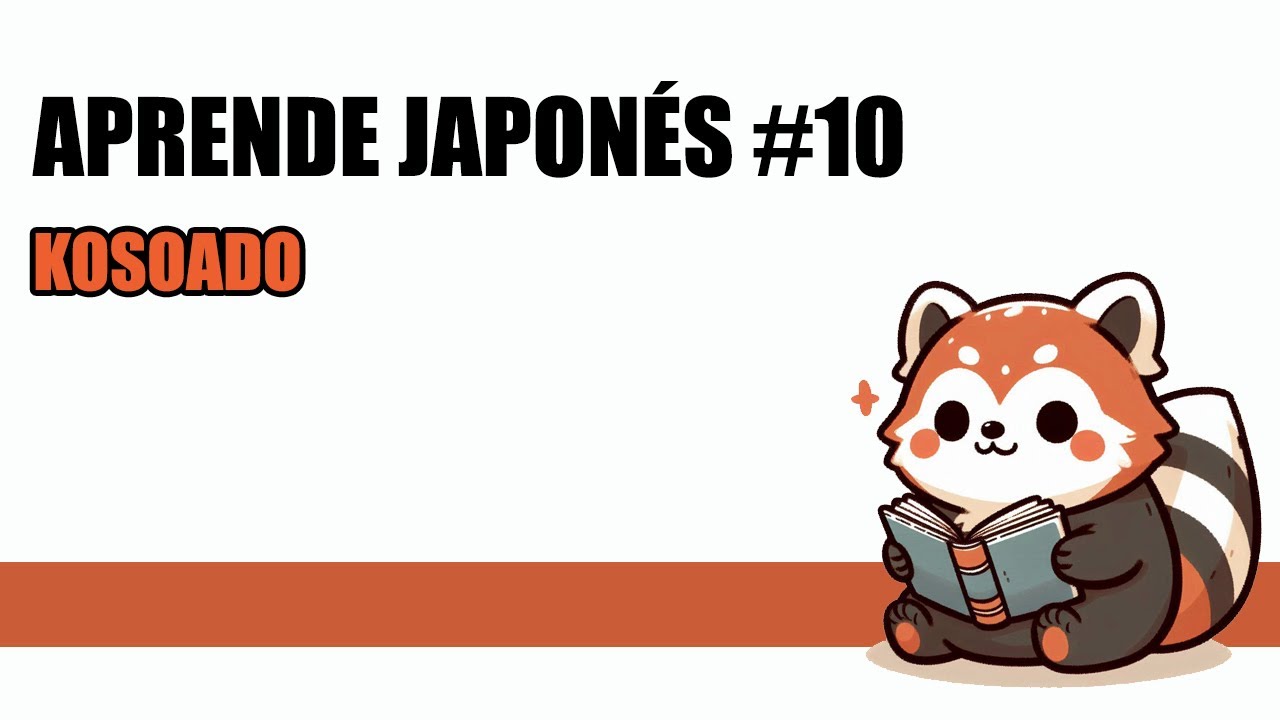 Aprende japon&eacute;s 10: KOSOADO
