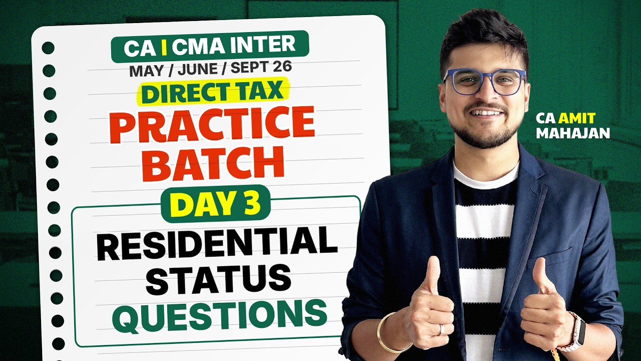 Residential Status Questions | DT May / June 26 | Practice Batch - Day 3 | CA Amit Mahajan