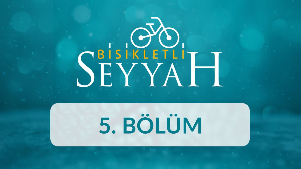 Şeyh Şaban-ı Veli - Bisikletli Seyyah 5.Bölüm