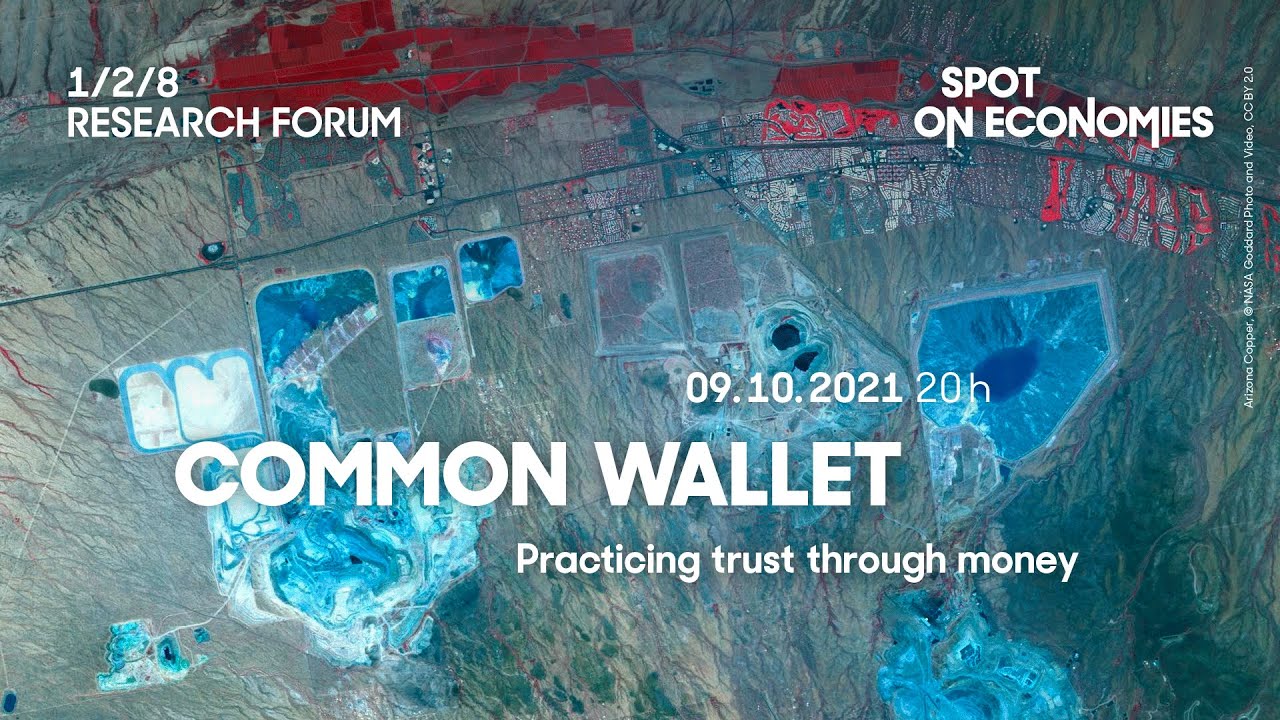 Spot On Economies – 1/2/8 Research Forum: Common Wallet: Practicing trust through money