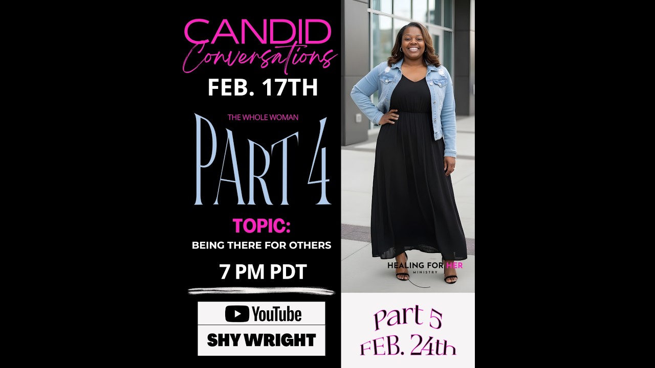 Part 4 -  The Whole Woman - How I show up for myself & others.