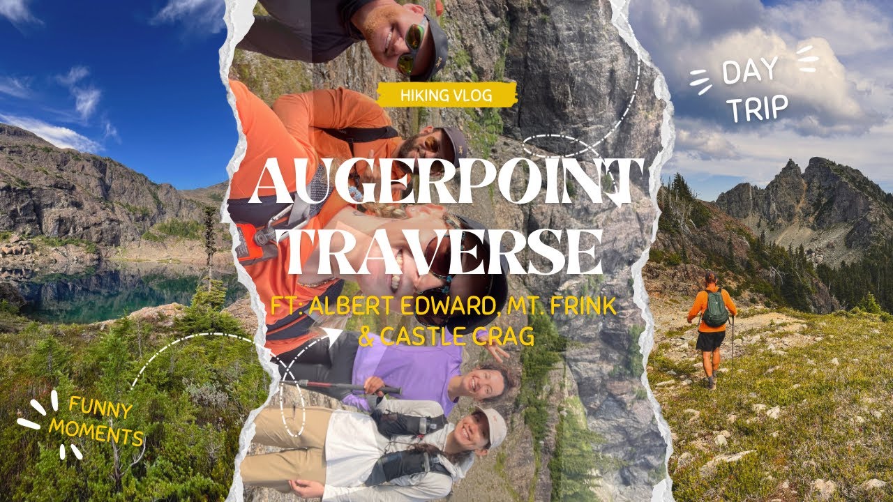 AUGERPOINT TRAVERSE: Day Trip with AE, Mt. Frink & Castle Crag Summits ⛰️ 🥾 