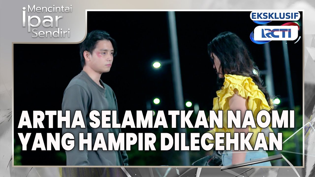 #eps59 Artha Selamatkan Naomi dari Bahaya | Mencintai Ipar Sendiri