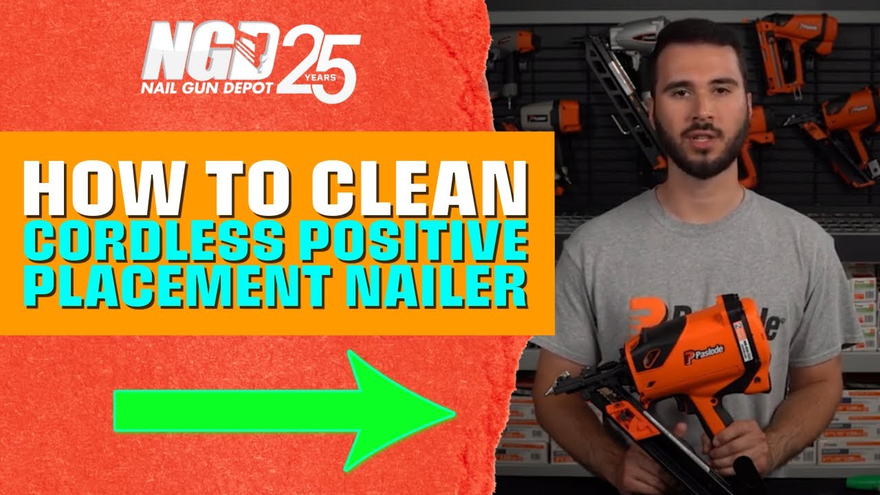 How to Clean the Paslode Cordless Positive Placement Nailer for Best Performance