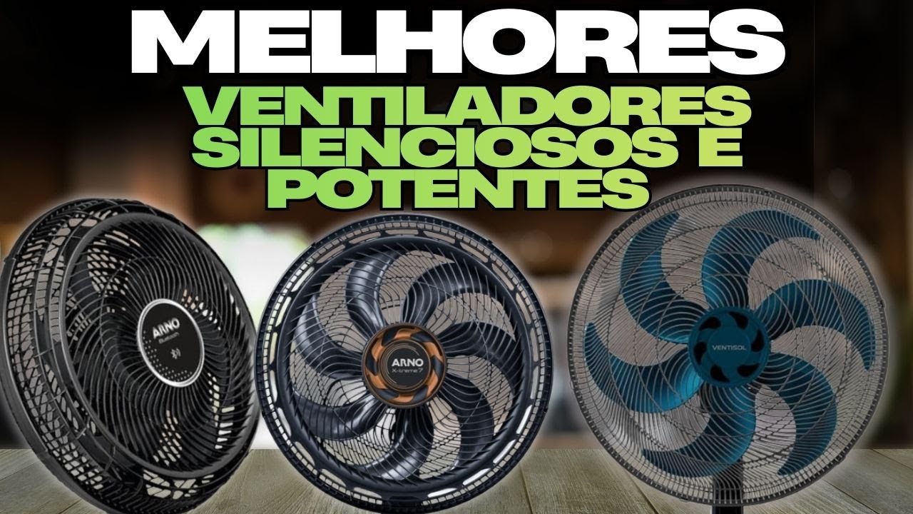 Os Melhores Ventiladores Silenciosos e Potentes em 2026