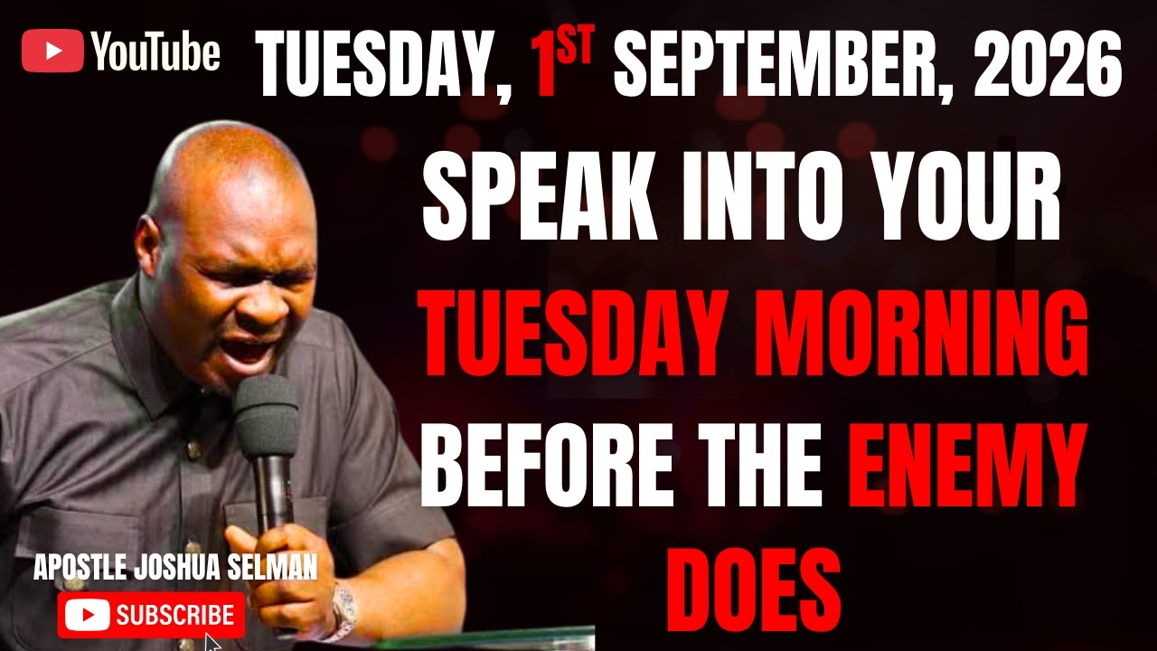 1ST SEPTEMBER, 2026: START YOUR TUESDAY WITH POWERFUL EARLY MORNING PRAYERS || APOSTLE JOSHUA SELMAN