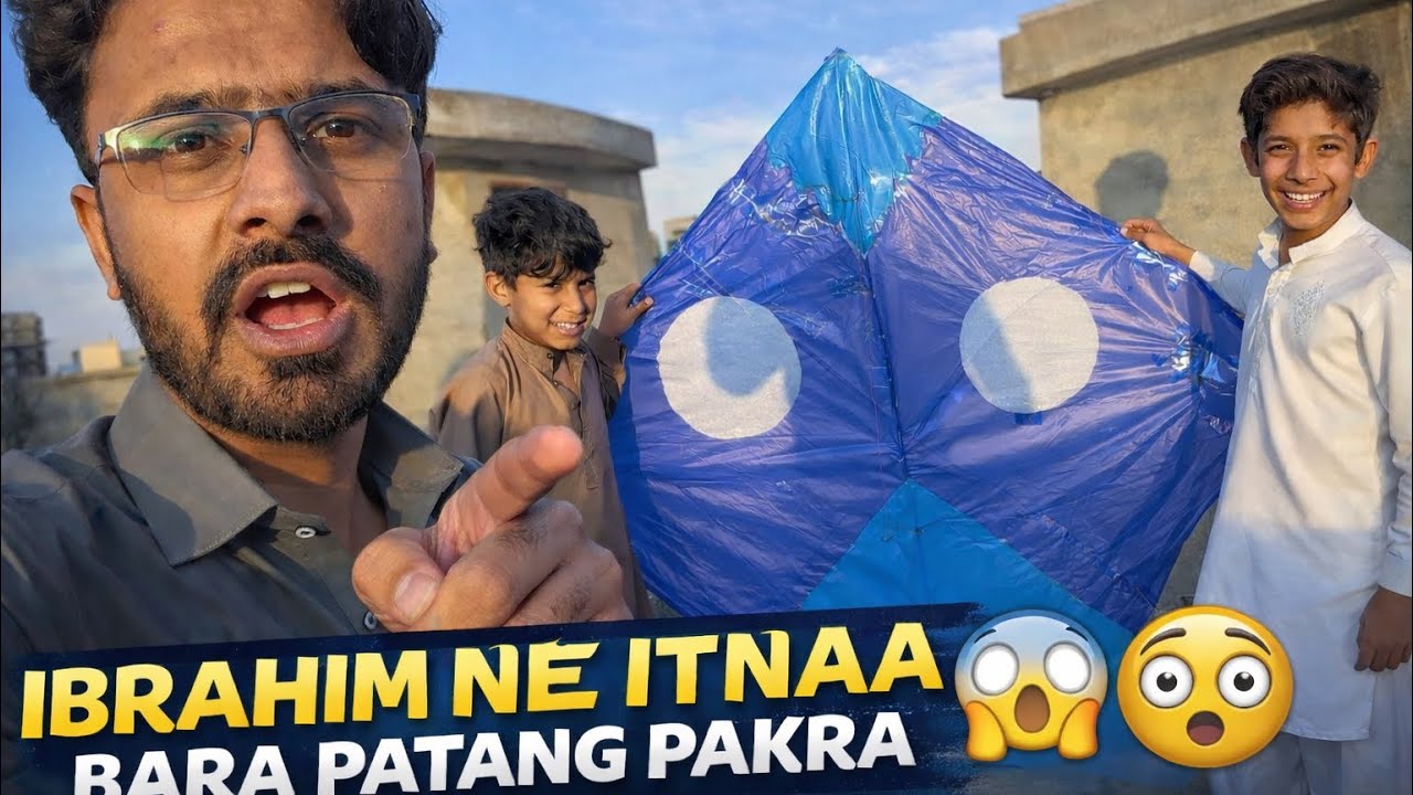 Aj ibrahim ne itnaa bara patang pakra 😳🤣