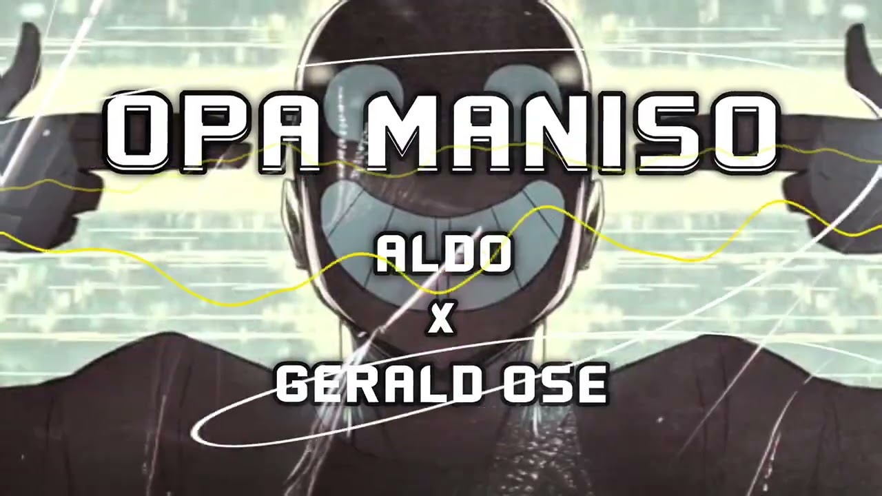OPA MANISO - ALDO × GERALD OSE (DISTAN) (2026)