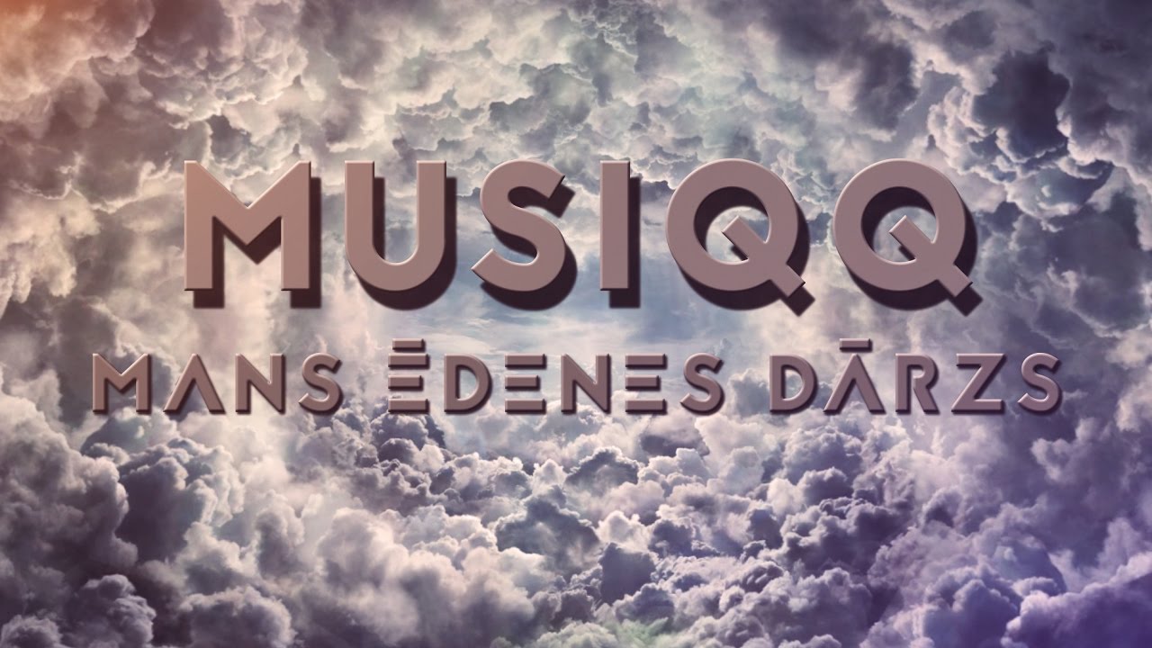MUSIQQ - Mans Ēdenes dārzs