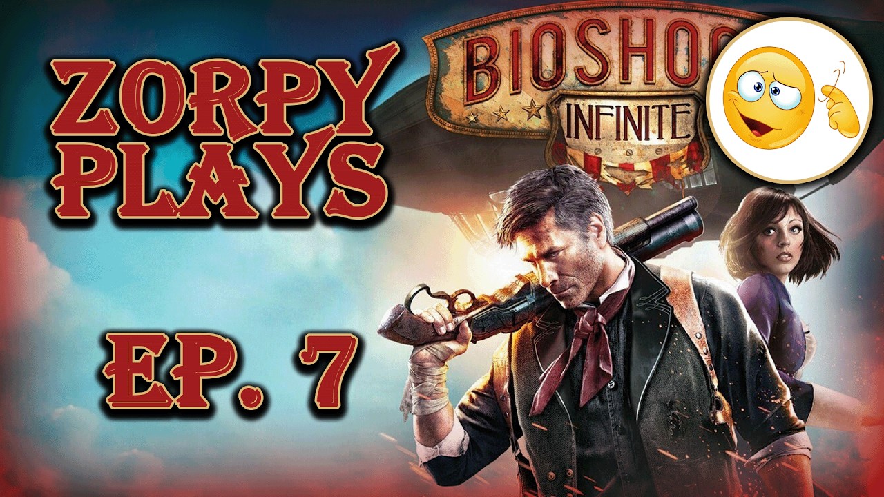 Zorpy Plays BioShock Infinite | Ep. 7: Everyone's Cuckoo