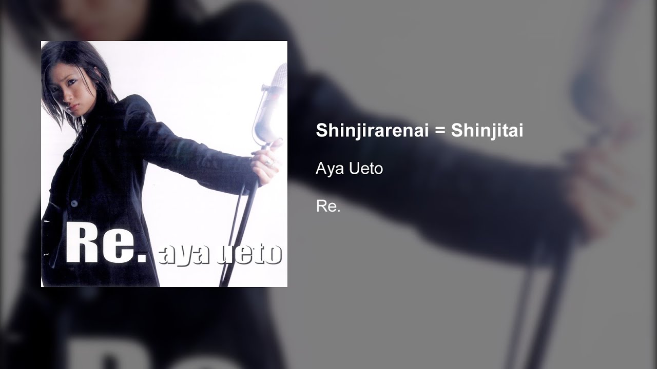 Aya Ueto - Shinjirarenai = Shinjitai