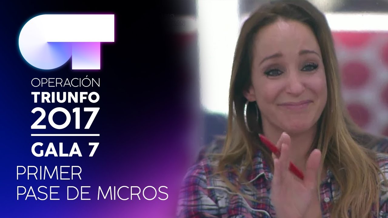 PRIMER PASE DE MICROS PARA LA GALA 7 (ENTERO) | OT 2017