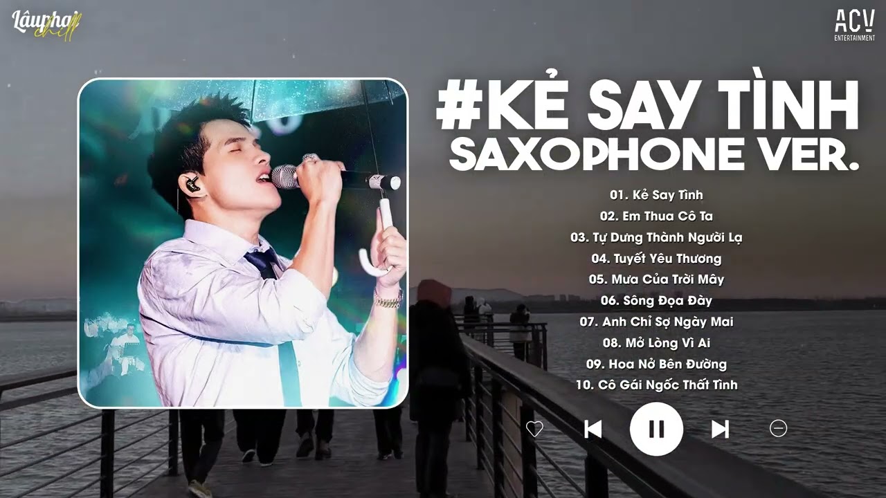 Kẻ Say Tình (Saxophone Ver.) - Quốc Thiên ♫ Anh Đã Cố Gắng Ngần Mấy Năm Ấy Trôi Qua Đổi Lấy Được Gì
