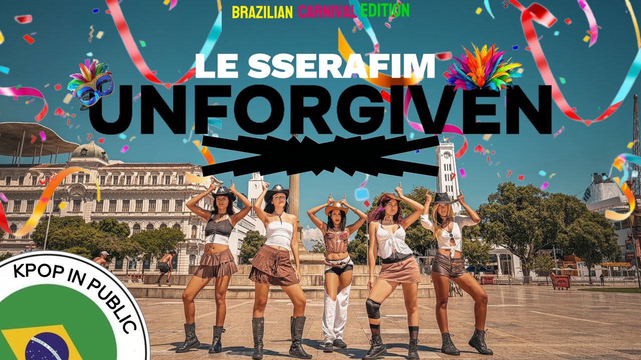 [KPOP IN PUBLIC RIO CARNAVAL🎊] LE SSERAFIM (르세라핌) - 'UNFORGIVEN' cover by MAISON