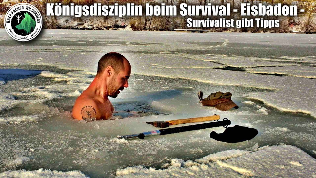 Königsdisziplin beim Survival - Eisbaden - Survivalist gibt Tipps -