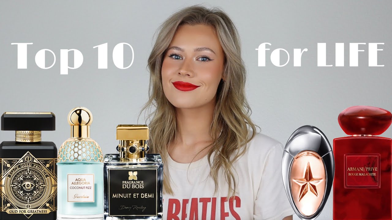 Top 10 Fragrances for LIFE | My FAVORITE, HOLY GRAIL Perfumes