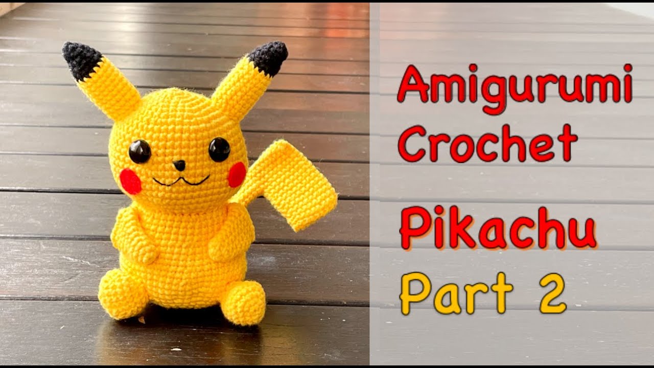 [Part 2/2] Pikachu Crochet Free Pattern Amigurumi Tutorial
