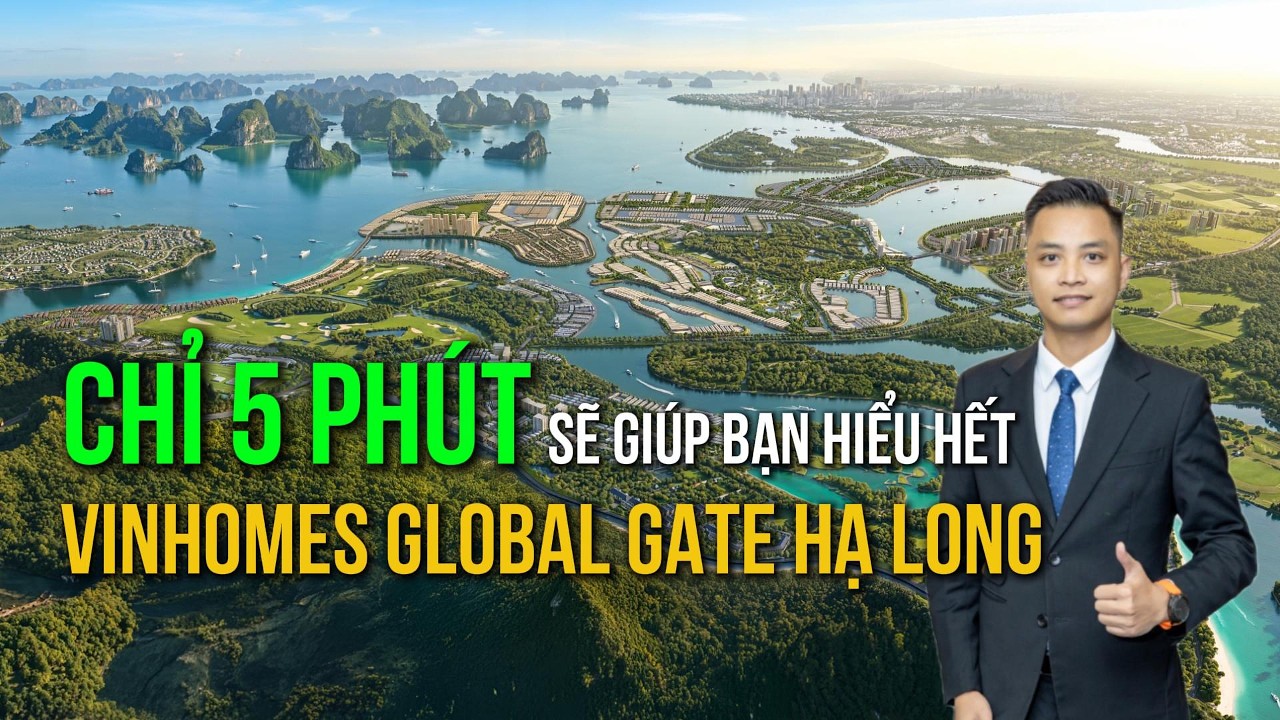 Vinhomes Global Gate Hạ Long: Chỉ 5 ph&uacute;t sẽ gi&uacute;p bạn hiểu hết về Vinhomes Hạ Long Xanh