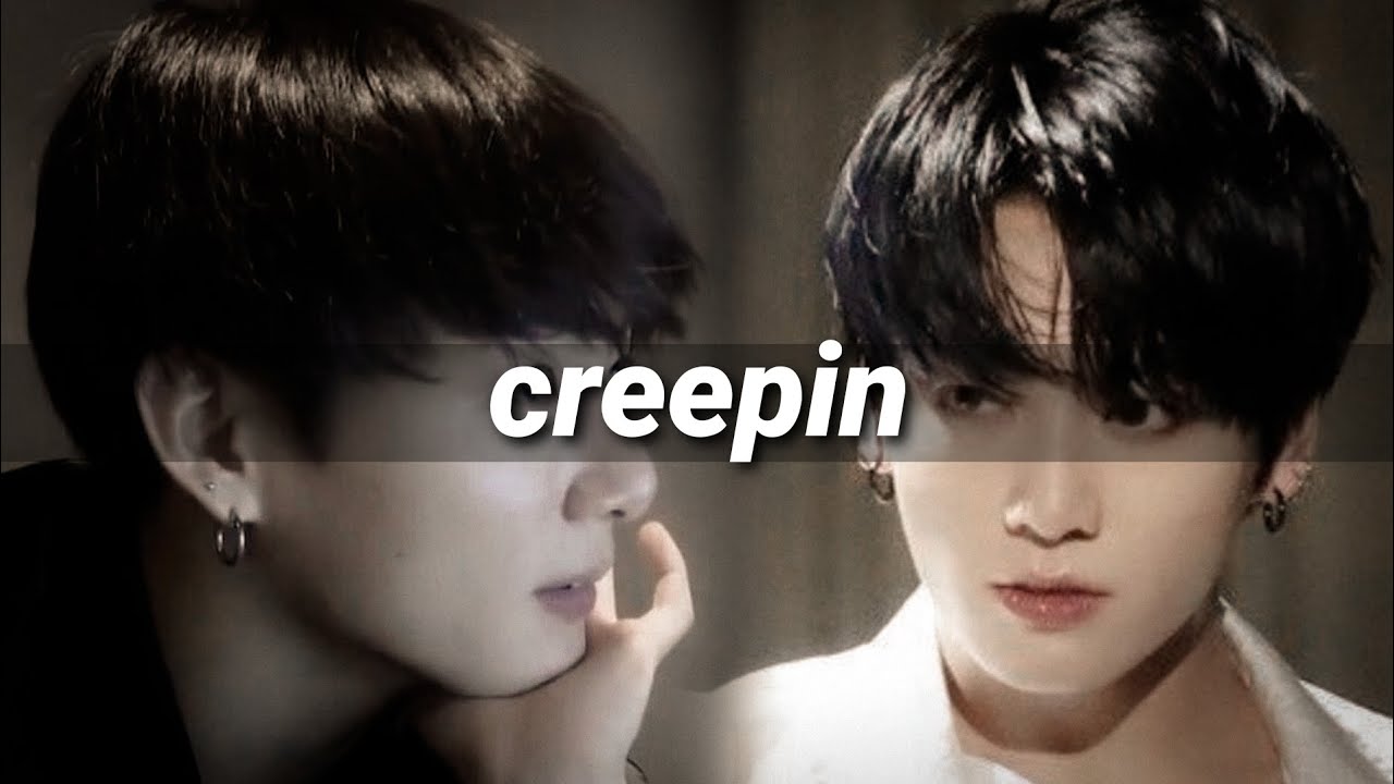 jungkook - creepin'
