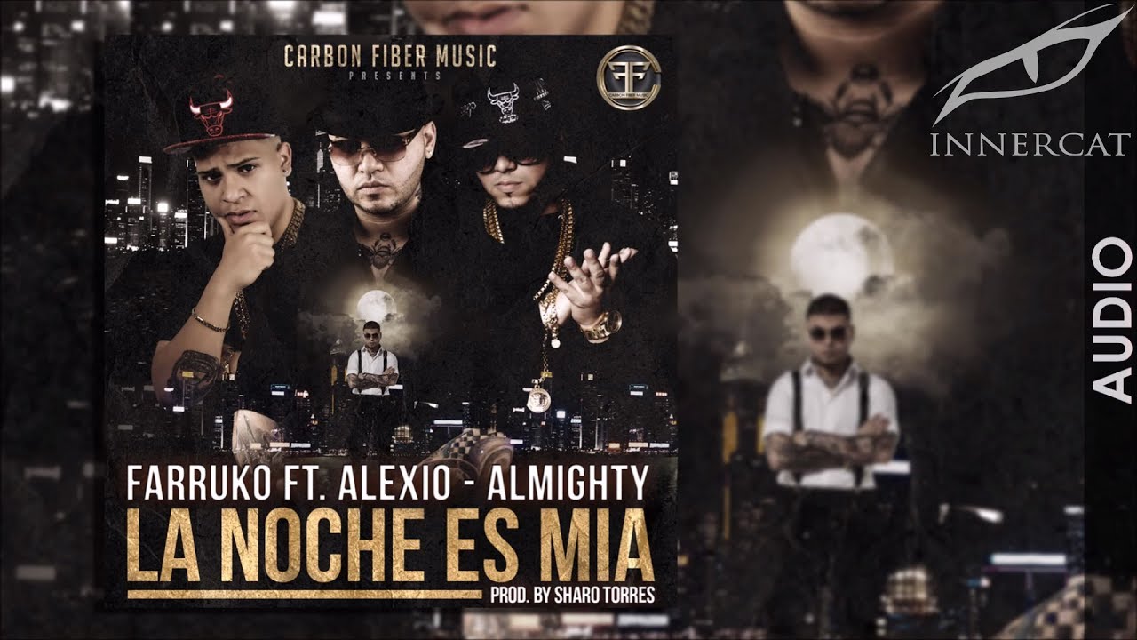 Farruko - La Noche Es Mia ft. Almighty y Alexio 