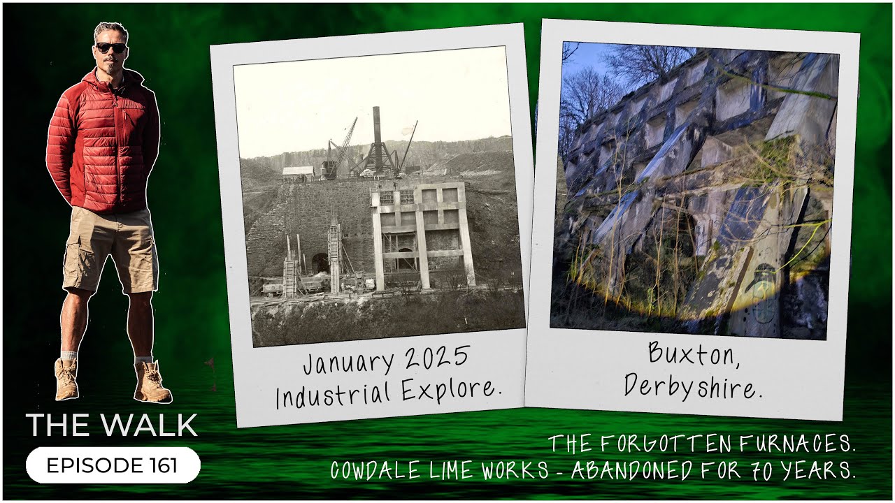 The Walk - EP 161 - The Forgotten Furnaces - Abandoned For 70 Years - Cowdale Lime Works - Buxton