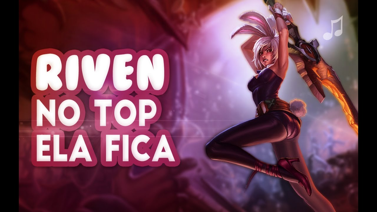 RIVEN: No Top Ela Fica (Paródia MC Delano - Na Ponta Ela Fica)