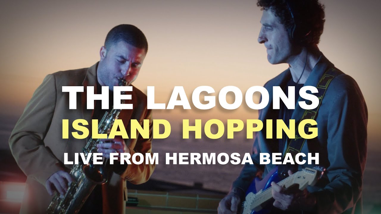 The Lagoons - Island Hopping: Live from Hermosa Beach