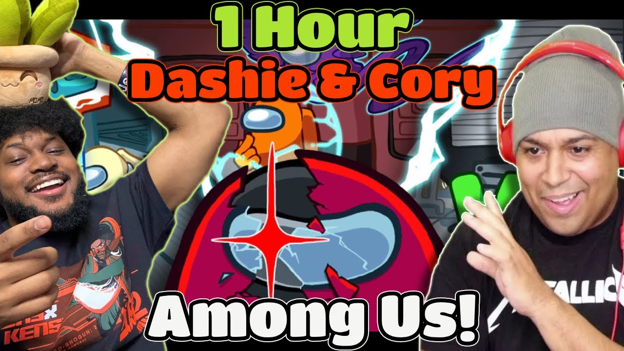 *1 HOUR* OF DASHIE & CORYXKENSHIN PLAYING AMONG US!