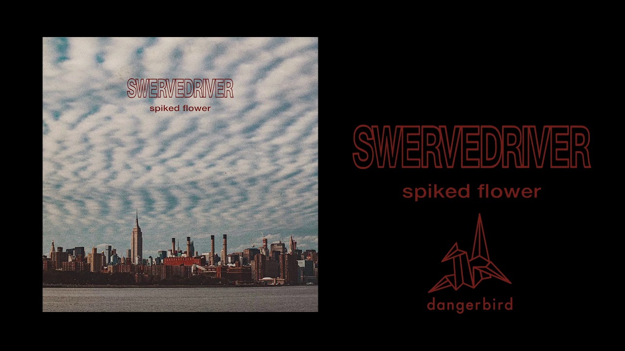 Swervedriver - Spiked Flower