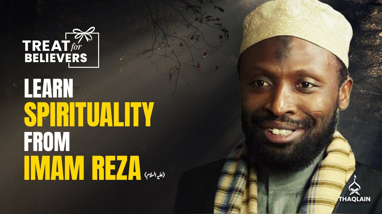 Want To Gain Spirituality? Learn It From Imam Ali Reza | #TreatForBelievers | Sheikh Nuru Mohammed