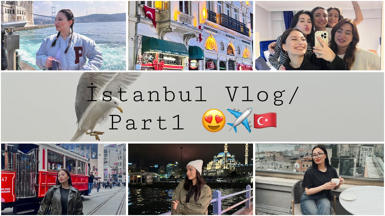 TÜRKİYƏ/İstanbul vlog😍✈️🇹🇷 