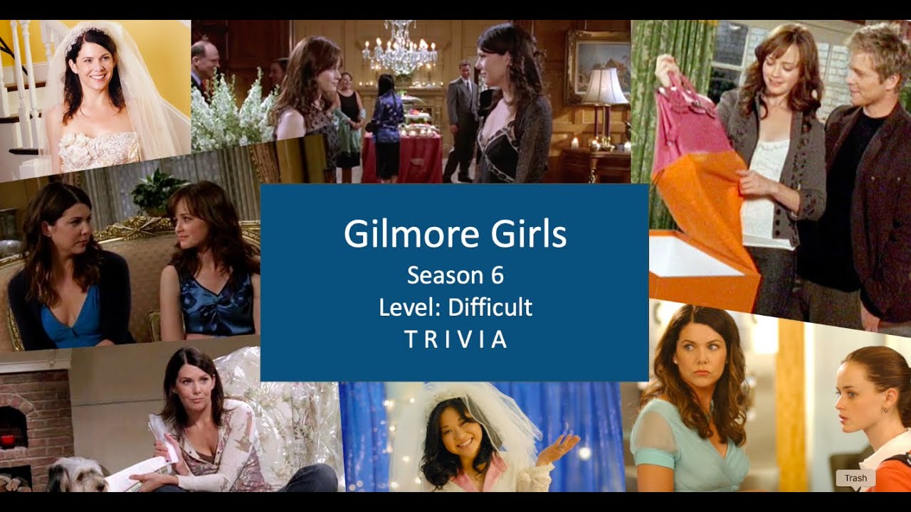 Gilmore Girls Trivia - Season 6 - Difficulty Level High