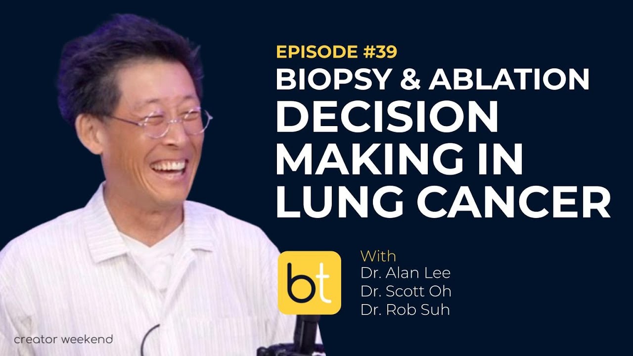 Biopsy & Ablation Decision-Making in Lung Cancer w/ Dr. Lee, Dr. Oh & Dr. Suh | Tumor Board Ep. 39