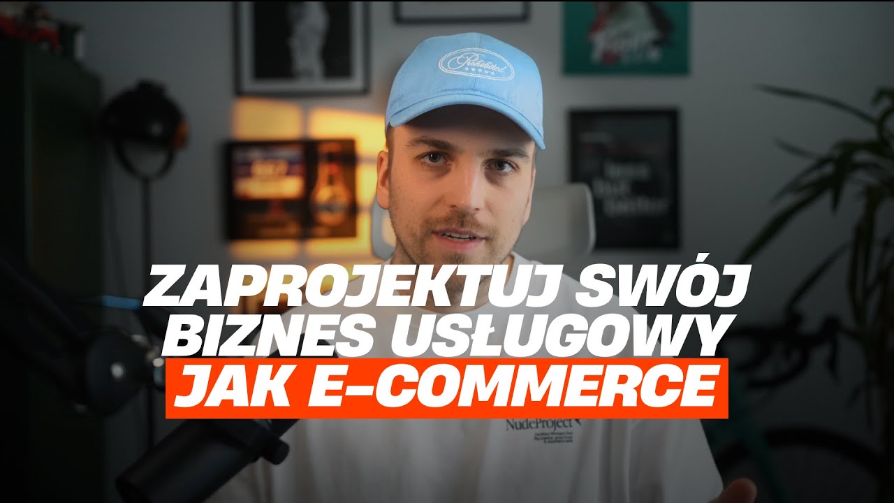 Zaprojektuj swoją firmę usługową jak E-commerce...