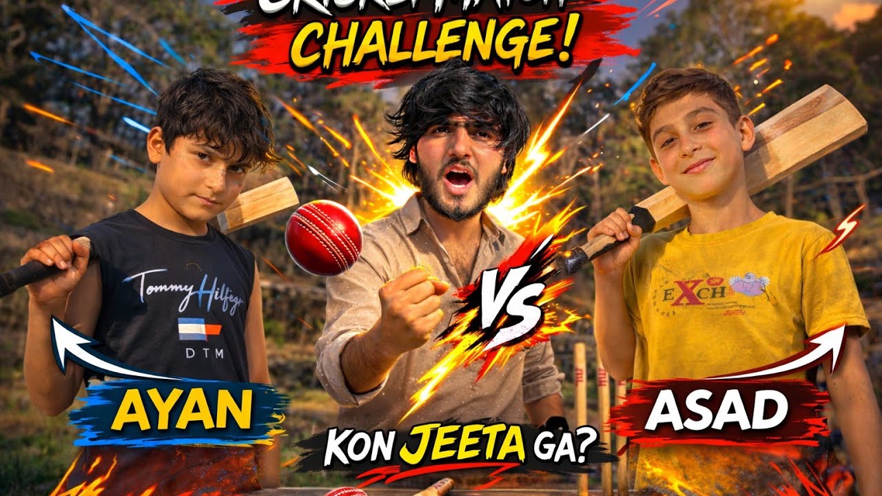 Aj cricket ka challenge match asad aur ayan ka bech 