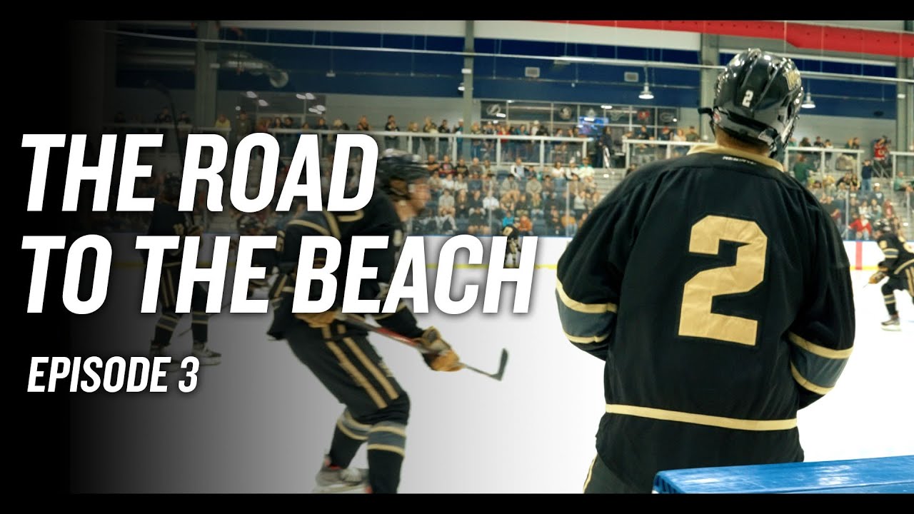 The Road To The Beach: A Hockey Docuseries | Episode 3 