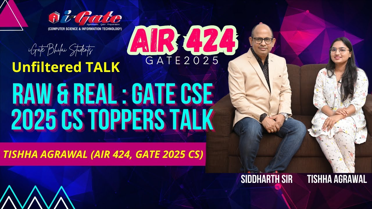 Raw & Real GATE 2025 CS Toppers Talk | Tishha Agrawal (AIR 424) Unfiltered | iGate Bhilai Students