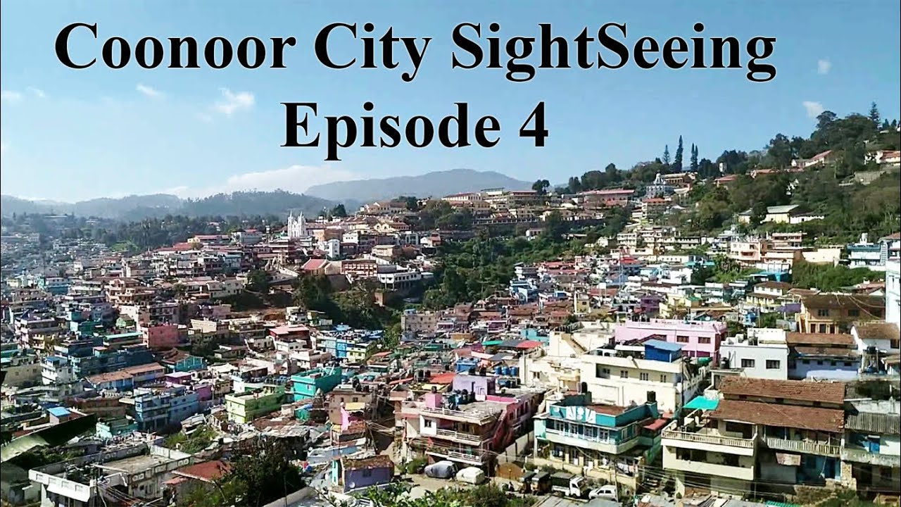 Coonoor Travel Near Ooty South India | Eucalyptus Oil Factory | City View & SightSeeing Episode 4