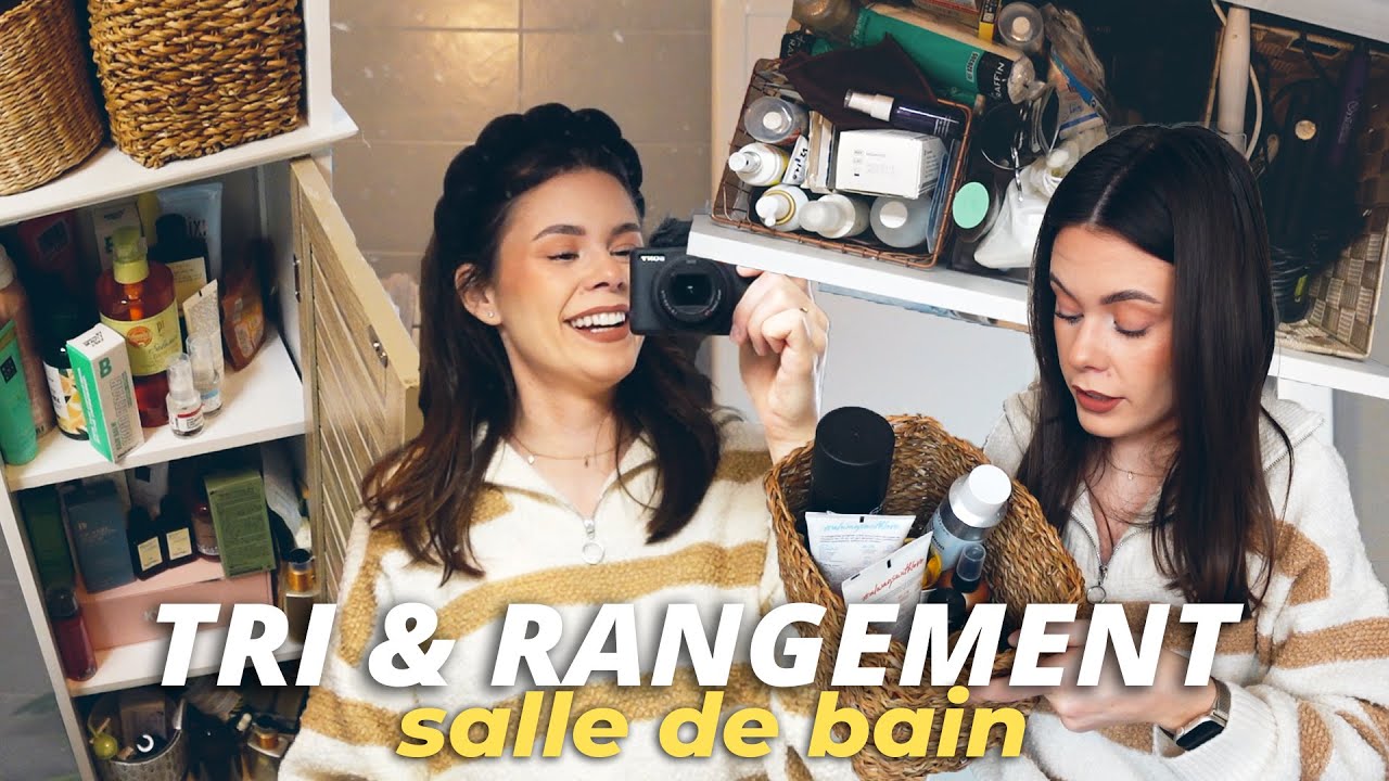 TRI & RANGEMENT de ma SALLE DE BAIN