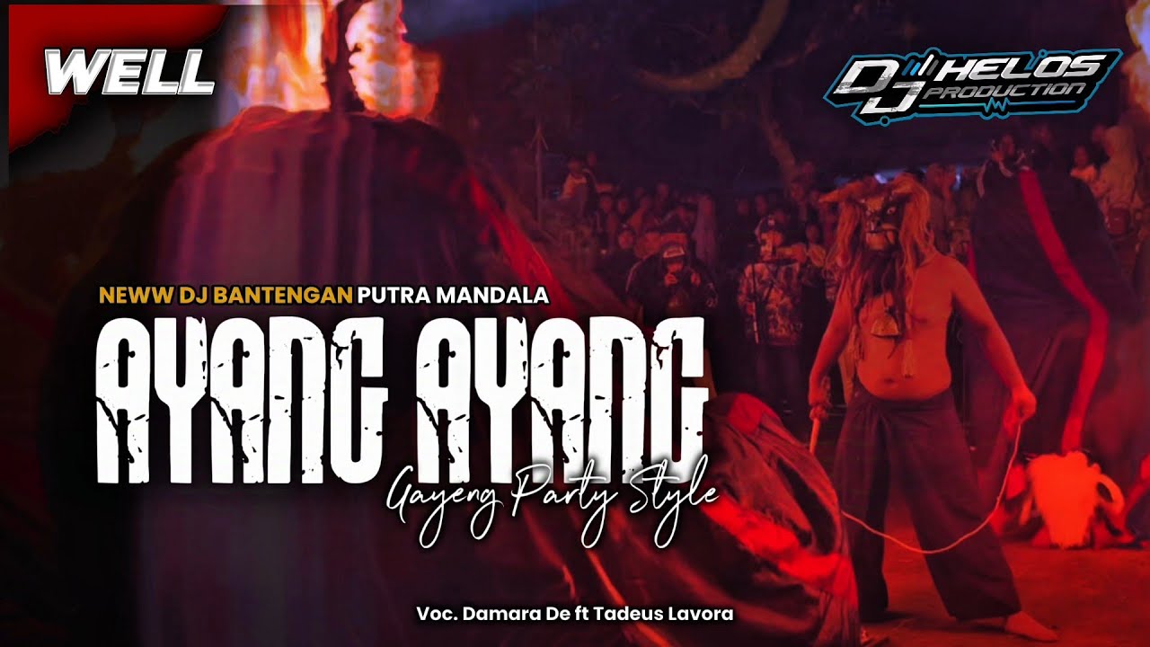 DJ BANTENGAN ‼️ 'PUTRA MANDALA WISANGGENI' ( AYANG AYANG ), From Dj Helos Productions