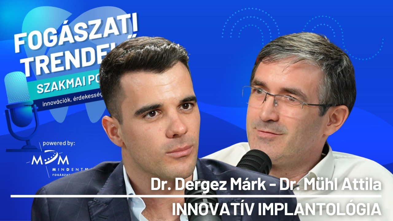 Fogászati Trendelő 8. epizód – Innovatív implantológia – Dr. Mühl Attila