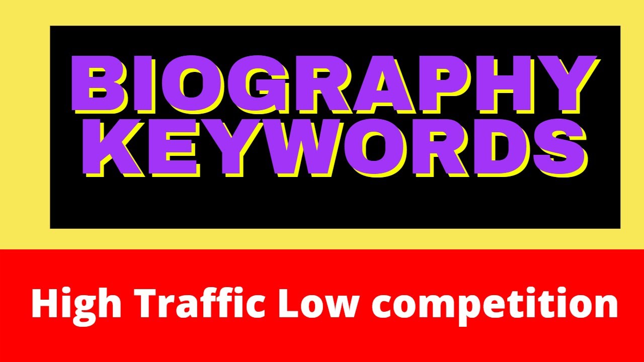 Biographay high traffic low competition keywords | usa high traffic | how to search keywords [2022]
