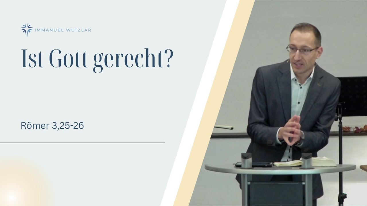 Ist Gott gerecht? | Römer 3,25-26 | Daniel Knoll