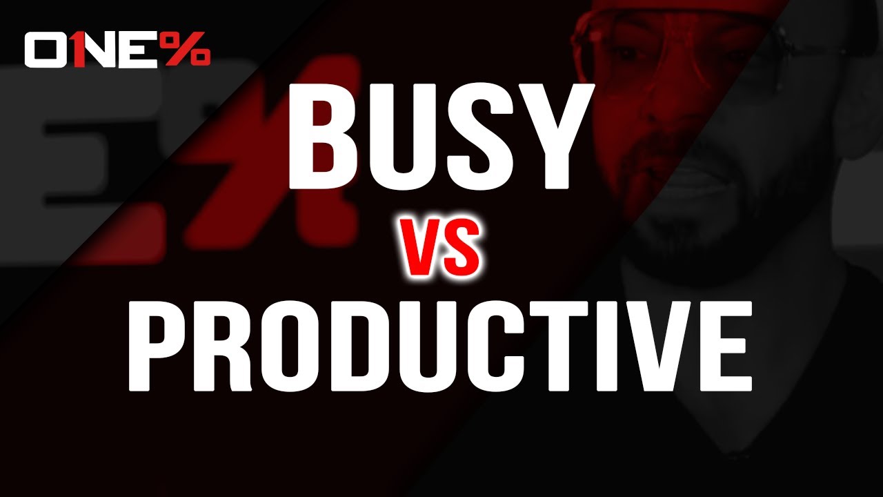 You're Not Productive, You're Busy On Bullsh*t That Doesn't Matter