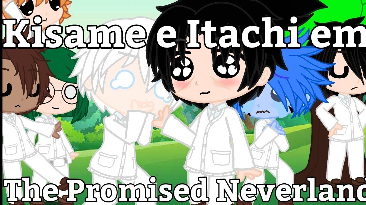 •||•Itachi e kisame em The Promised Neverland•||•-zuera-•Gc
